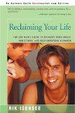 Reclaiming Your Life: The Gay Man's Guide to Recovery from Abuse, Addictions, and Self-defeating Behavior