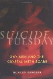 Suicide Tuesday: Gay Men and the Crystal Meth Scare 