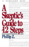 A Skeptic's Guide to the 12 Steps 