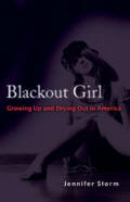 Blackout Girl - Growing Up and Drying Out in America