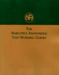The Narcotics Anonymous Step Working Guides