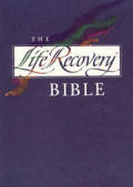 The Life Recovery Bible Second Edition