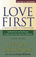 Love First 2nd Edition - A Family's Guide to Intervention