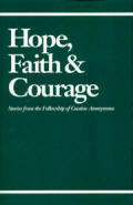 Hope Faith and Courage Softcover - Stories from the Fellowship of Cocaine Anonymous