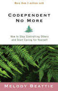 Codependent No More How to Stop Controlling Others and Start Caring for Yourself