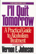 I'll Quit Tomorrow - A Practical Guide to Alcoholism Treatment