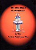 The Red Road to Wellbriety In the Native American Way