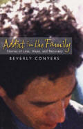 Addict In The Family - Stories of Loss, Hope, and Recovery.