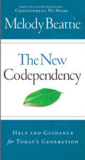 The New Codependency: Help and Guidance for Today's Generation
