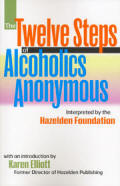 The Twelve Steps Of Alcoholics Anonymous Interpreted By The Hazelden Foundation