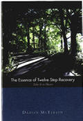 The Essence of Twelve Step Recovery