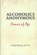 Alcoholics Anonymous Comes of Age Hardcover 