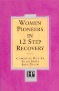 Women Pioneers in 12 Step Recovery