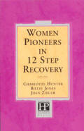 Women Pioneers in 12 Step Recovery